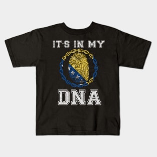 Bosnia And Herzegovina  It's In My DNA - Gift for Bosnian or Herzegovinian From Bosnia And Herzegovina Kids T-Shirt